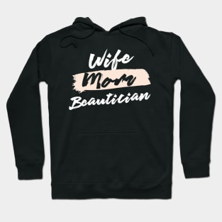 Cute Wife Mom Beautician Gift Idea Hoodie